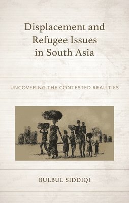 bokomslag Displacement and Refugee Issues in South Asia