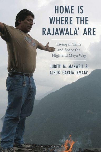 Judith M. Maxwell, Ajpub’ García Ixmata’ - Home Is Where the Rajawala' Are, Inbunden