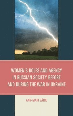 bokomslag Women's Roles and Agency in Russian Society Before and During the War in Ukraine