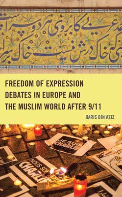 bokomslag Freedom of Expression Debates in Europe and the Muslim World after 9/11