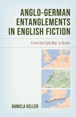 Daniela Keller - Anglo-German Entanglements in English Fiction, Inbunden