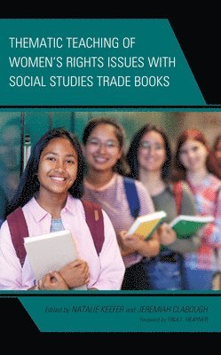 Natalie Keefer, Jeremiah Clabough - Thematic Teaching of Women’s Rights Issues with Social Studies Trade Books, Inbunden