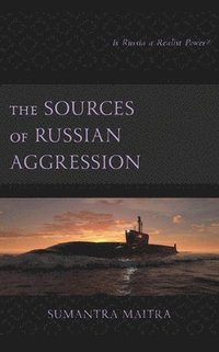 bokomslag The Sources of Russian Aggression