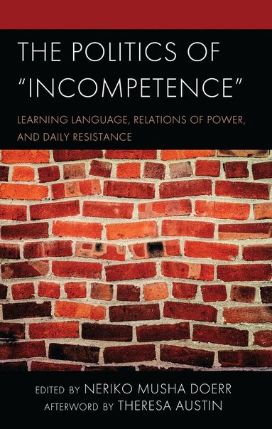 Neriko Musha Doerr - Politics of Incompetence, Inbunden