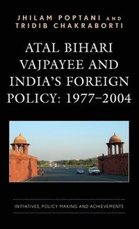 bokomslag Atal Bihari Vajpayee and Indias Foreign Policy: 1977-2004