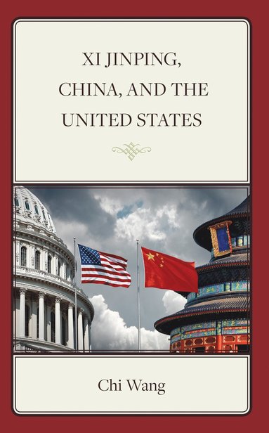 bokomslag Xi Jinping, China, and the United States