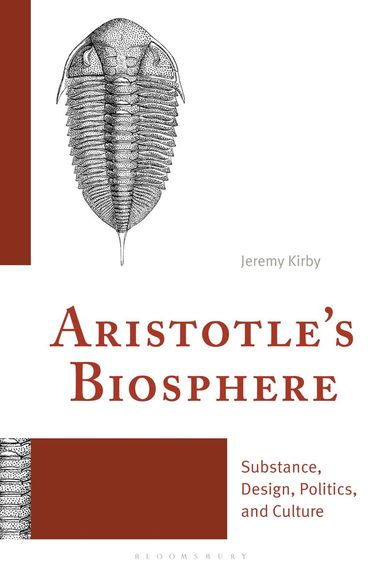 Jeremy Kirby - Aristotle's Biosphere, Inbunden