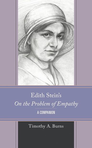 Timothy A. Burns - Edith Stein's On the Problem of Empathy, Inbunden
