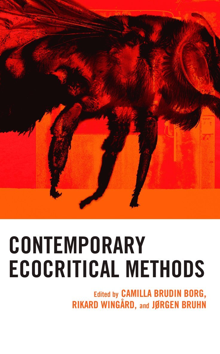 Camilla Brudin Borg, Rikard Wingård, Jørgen Bruhn, Camilla Brudin Borg, Rikard Wingard - Contemporary Ecocritical Methods, Inbunden