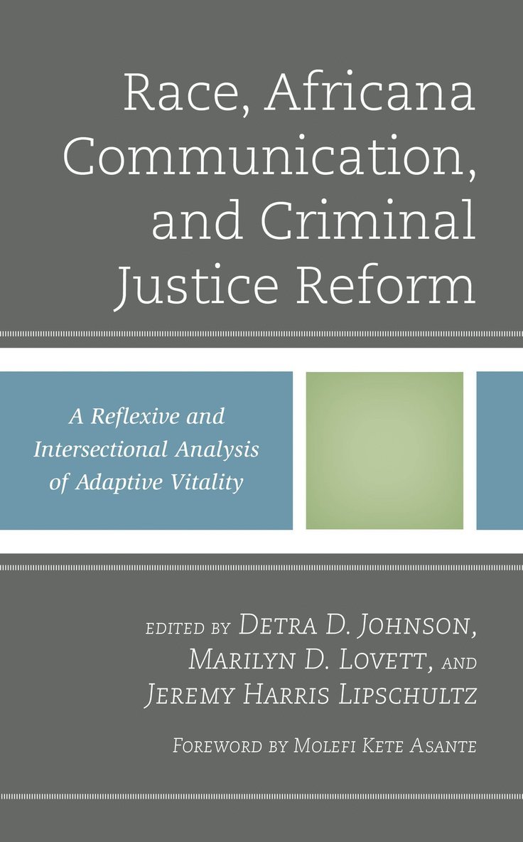 Detra D. Johnson, Marilyn D. Lovett, Jeremy Harris Lipschultz - Race, Africana Communication, and Criminal Justice Reform, Inbunden