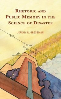 bokomslag Rhetoric and Public Memory in the Science of Disaster