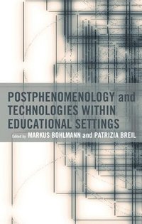 bokomslag Postphenomenology and Technologies within Educational Settings