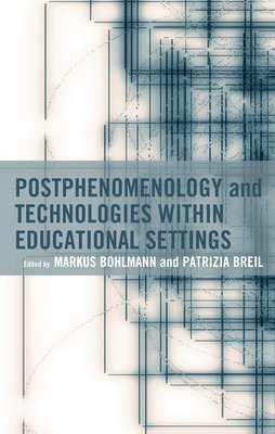 bokomslag Postphenomenology and Technologies within Educational Settings