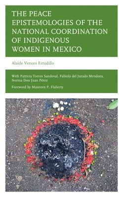 bokomslag Peace Epistemologies of the National Coordination of Indigenous Women in Mexico