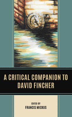 A Critical Companion to David Fincher 1