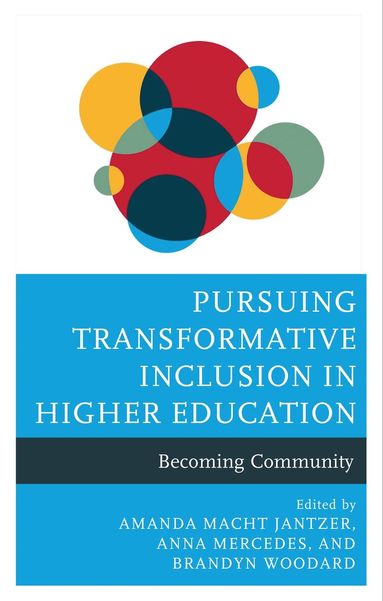 Amanda Macht Jantzer, Anna Mercedes, Brandyn Woodard - Pursuing Transformative Inclusion in Higher Education, Inbunden