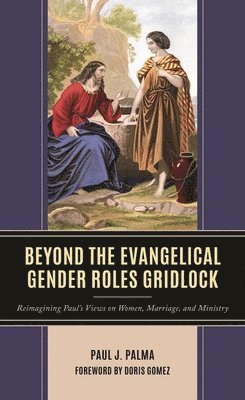 bokomslag Beyond the Evangelical Gender Roles Gridlock