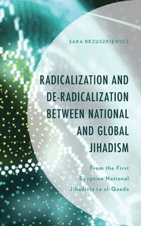 bokomslag Radicalization and De-Radicalization between National and Global Jihadism
