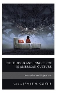 bokomslag Childhood and Innocence in American Culture