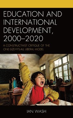 Ian Wash, Dr. Ian Wash - Education and International Development, 2000-2020, Inbunden