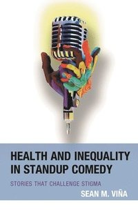 bokomslag Health and Inequality in Standup Comedy