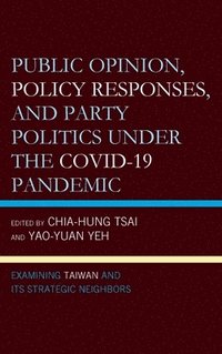 bokomslag Public Opinion, Policy Responses, and Party Politics under the COVID-19 Pandemic