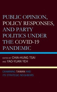 bokomslag Public Opinion, Policy Responses, and Party Politics under the COVID-19 Pandemic