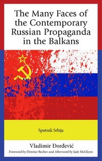 bokomslag The Many Faces of the Contemporary Russian Propaganda in the Balkans