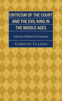 bokomslag Criticism of the Court and the Evil King in the Middle Ages