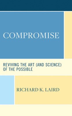 Richard K. Laird - Compromise, Inbunden