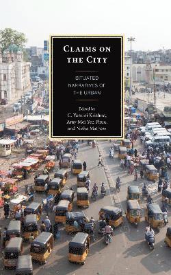 C. Yamini Krishna, Amy Phua Mei Yen, Nisha Mathew - Claims on the City, Inbunden