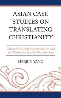 bokomslag Asian Case Studies on Translating Christianity