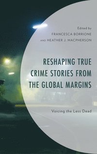 bokomslag Reshaping True Crime Stories from the Global Margins