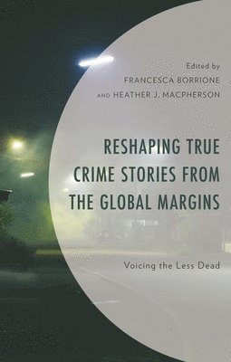 bokomslag Reshaping True Crime Stories from the Global Margins