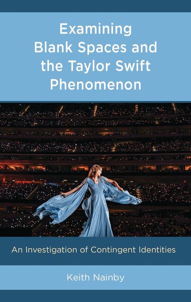Keith Nainby - Examining Blank Spaces and the Taylor Swift Phenomenon, Inbunden