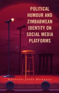 bokomslag Political Humour and Zimbabwean Identity on Social Media Platforms