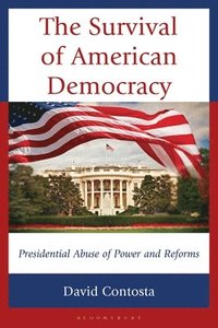 bokomslag The Survival of American Democracy: Presidential Abuse of Power and Reforms