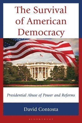 bokomslag The Survival of American Democracy: Presidential Abuse of Power and Reforms