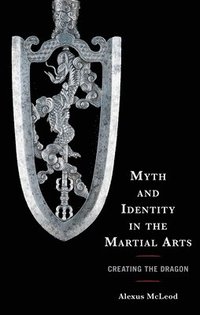 bokomslag Myth and Identity in the Martial Arts