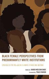 bokomslag Black Female Perspectives from Predominantly White Institutions