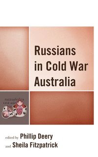 bokomslag Russians in Cold War Australia