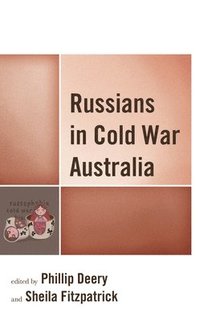 bokomslag Russians in Cold War Australia