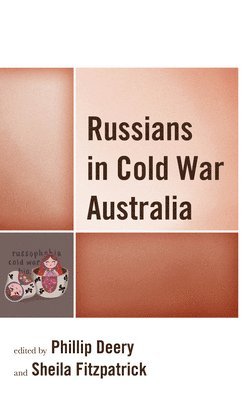 bokomslag Russians in Cold War Australia