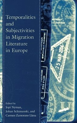 Temporalities and Subjectivities in Migration Literature in Europe 1