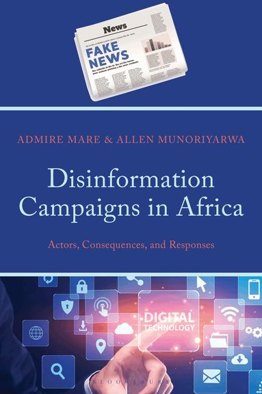 Admire Mare, Allen Munoriyarwa - Disinformation Campaigns in Africa, Inbunden
