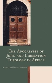 bokomslag The Apocalypse of John and Liberation Theology in Africa