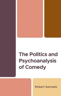 bokomslag Politics and Psychoanalysis of Comedy