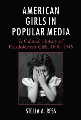 Stella A. Ress, Stella A Ress - American Girls in Popular Media, Inbunden
