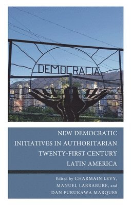 bokomslag New Democratic Initiatives in Authoritarian Twenty-First Century Latin America