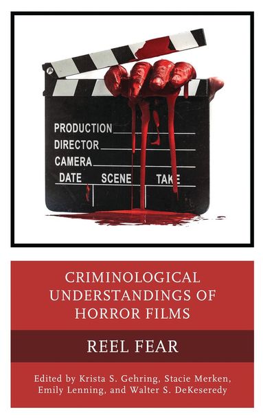 Krista S. Gehring, Stacie Merken, Emily Lenning, Walter S. DeKeseredy - Criminological Understandings of Horror Films, Inbunden